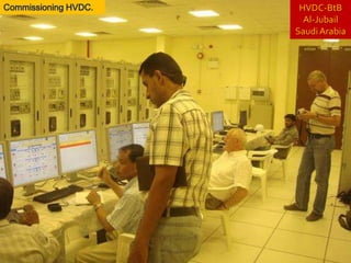 HVDC-BtBAl-JubailSaudi ArabiaCommissioning HVDC. 