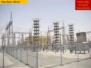 HVDC-BtBAl-JubailSaudi ArabiaFilter Bank. 380 kV