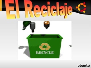 El Reciclaje 