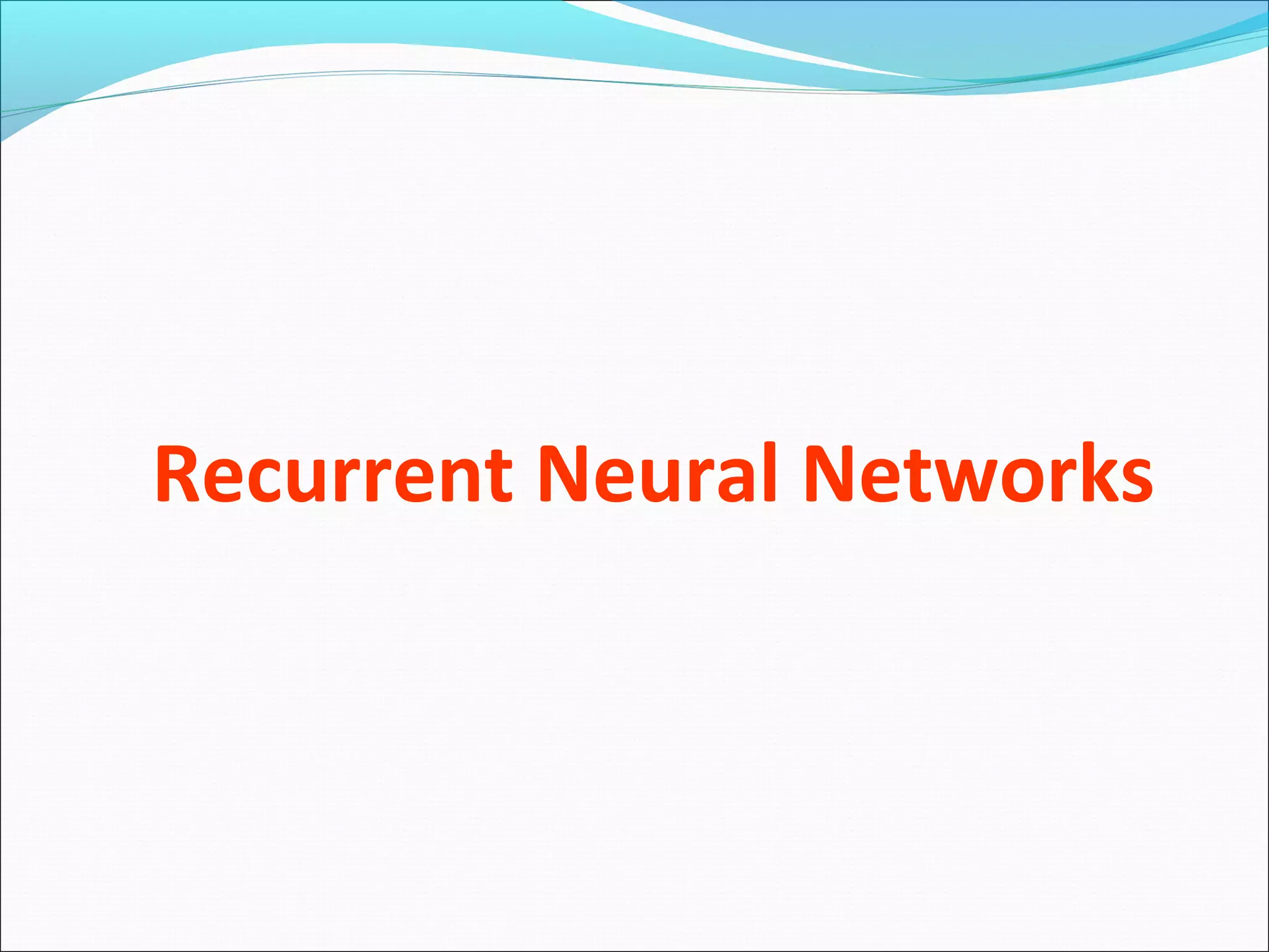 Recurrent Neural Networks
 