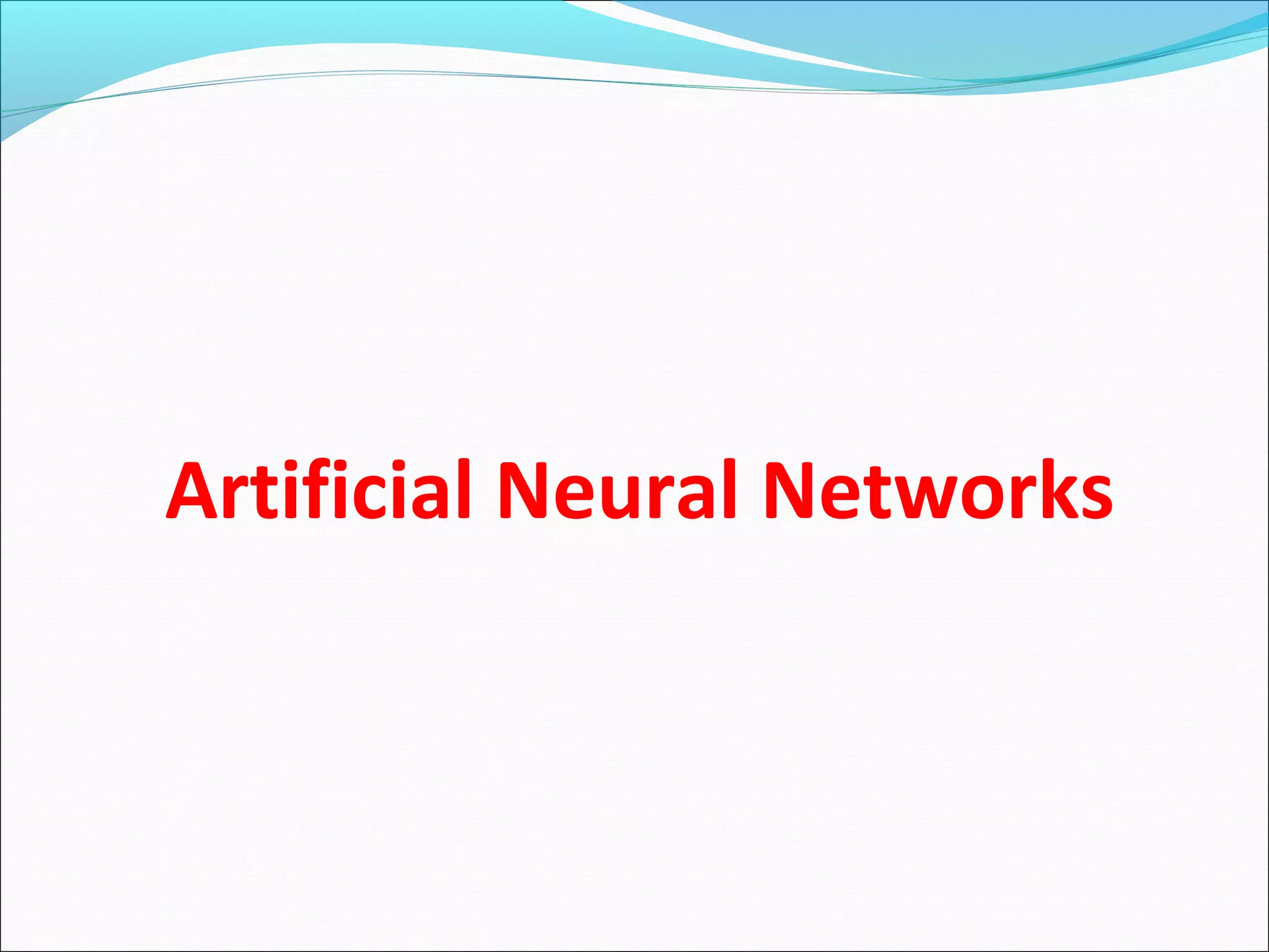 Artificial Neural Networks
 