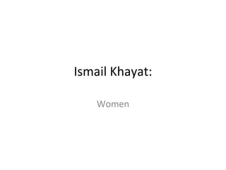 Ismail Khayat: Women 