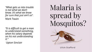 “What gets us into trouble
is not what we don’t
know. It’s what we know
for sure that just ain’t so”.
Mark Twain
“It is di...