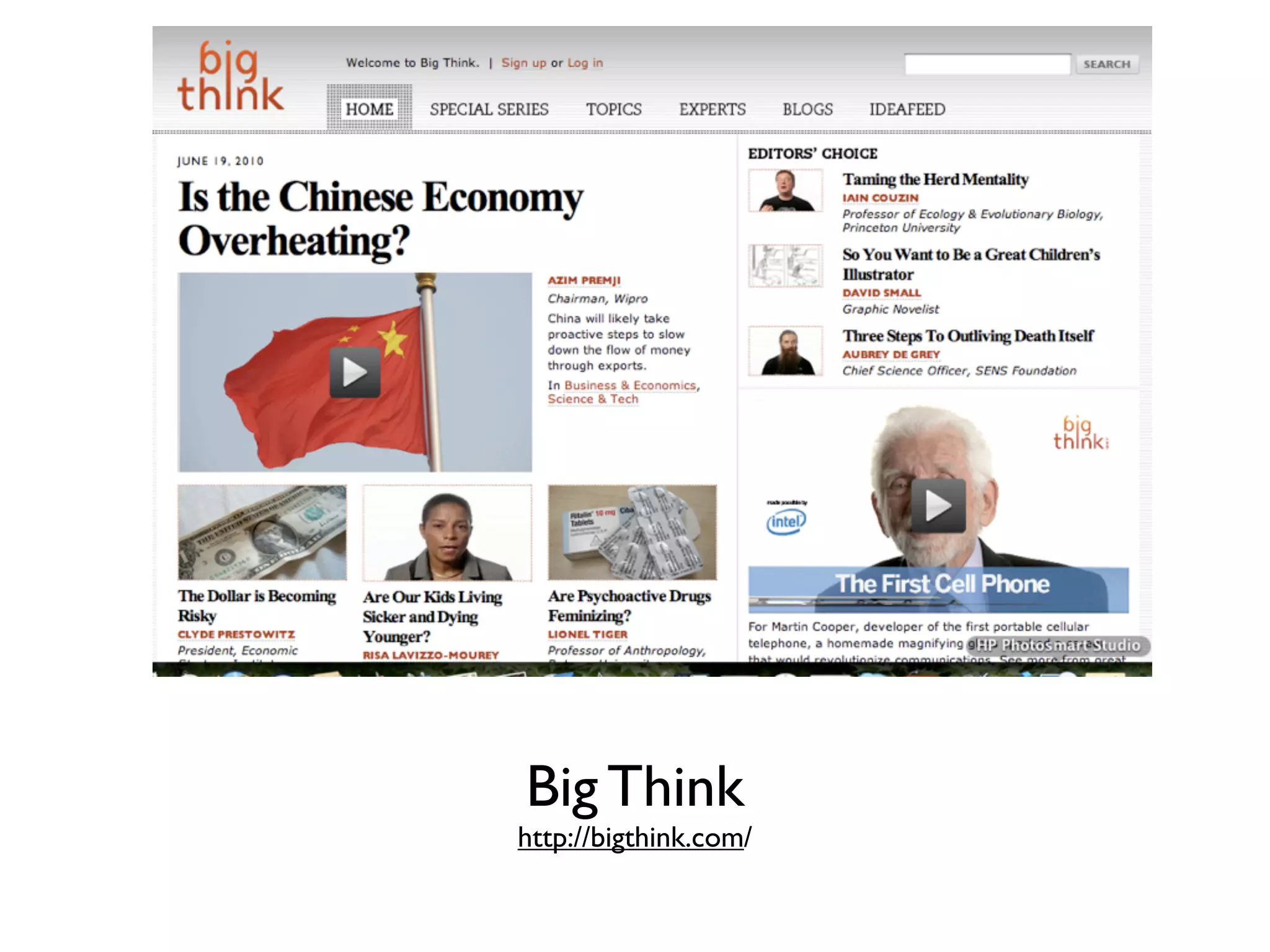 Big Think
http://bigthink.com/
 