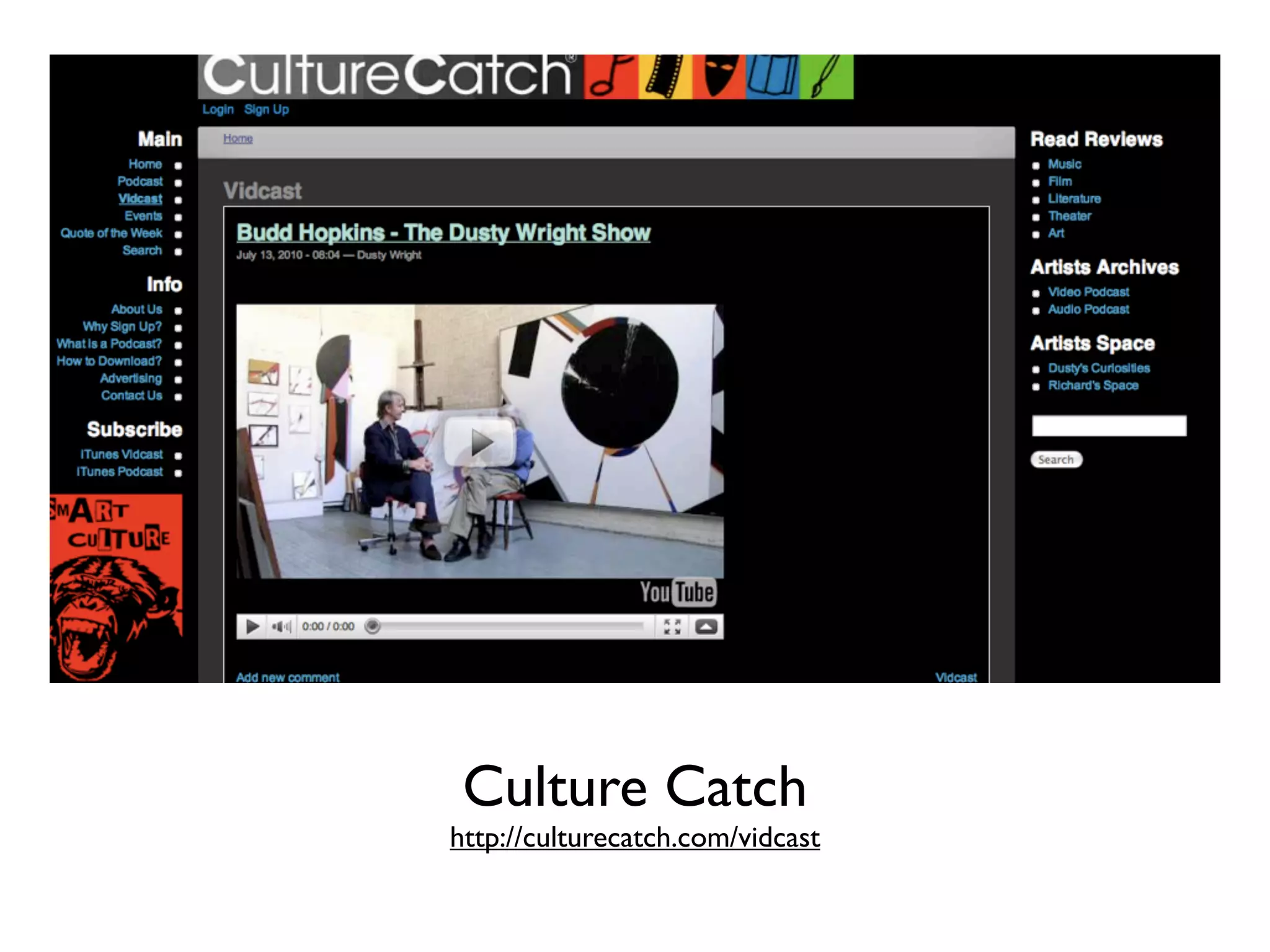 Culture Catch
http://culturecatch.com/vidcast
 