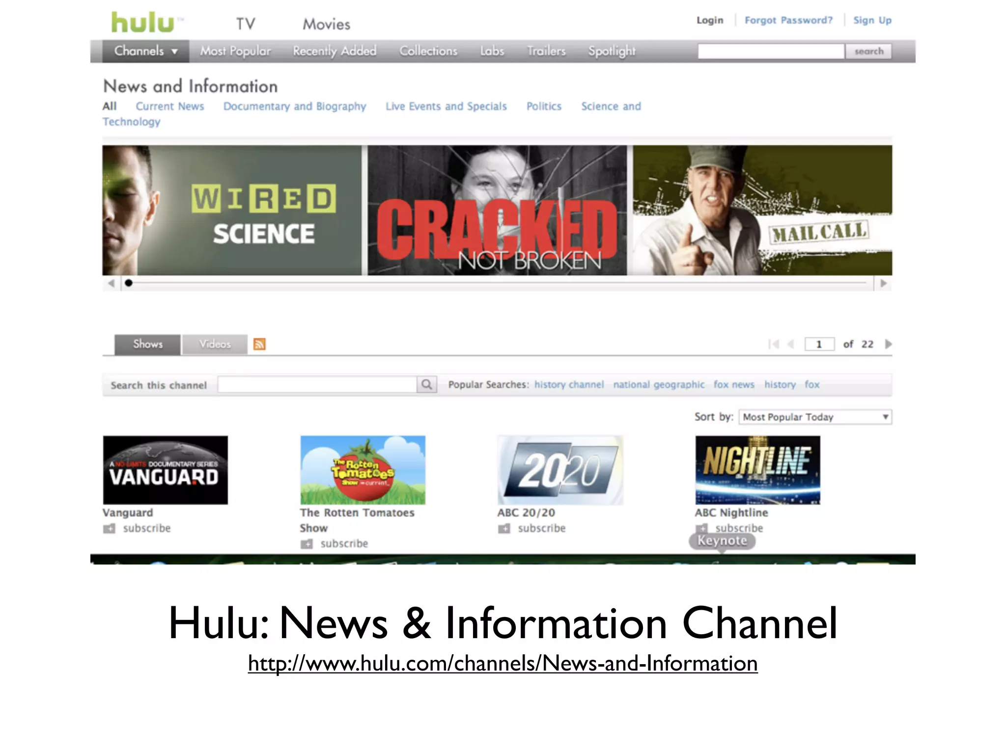 Hulu: News & Information Channel
   http://www.hulu.com/channels/News-and-Information
 