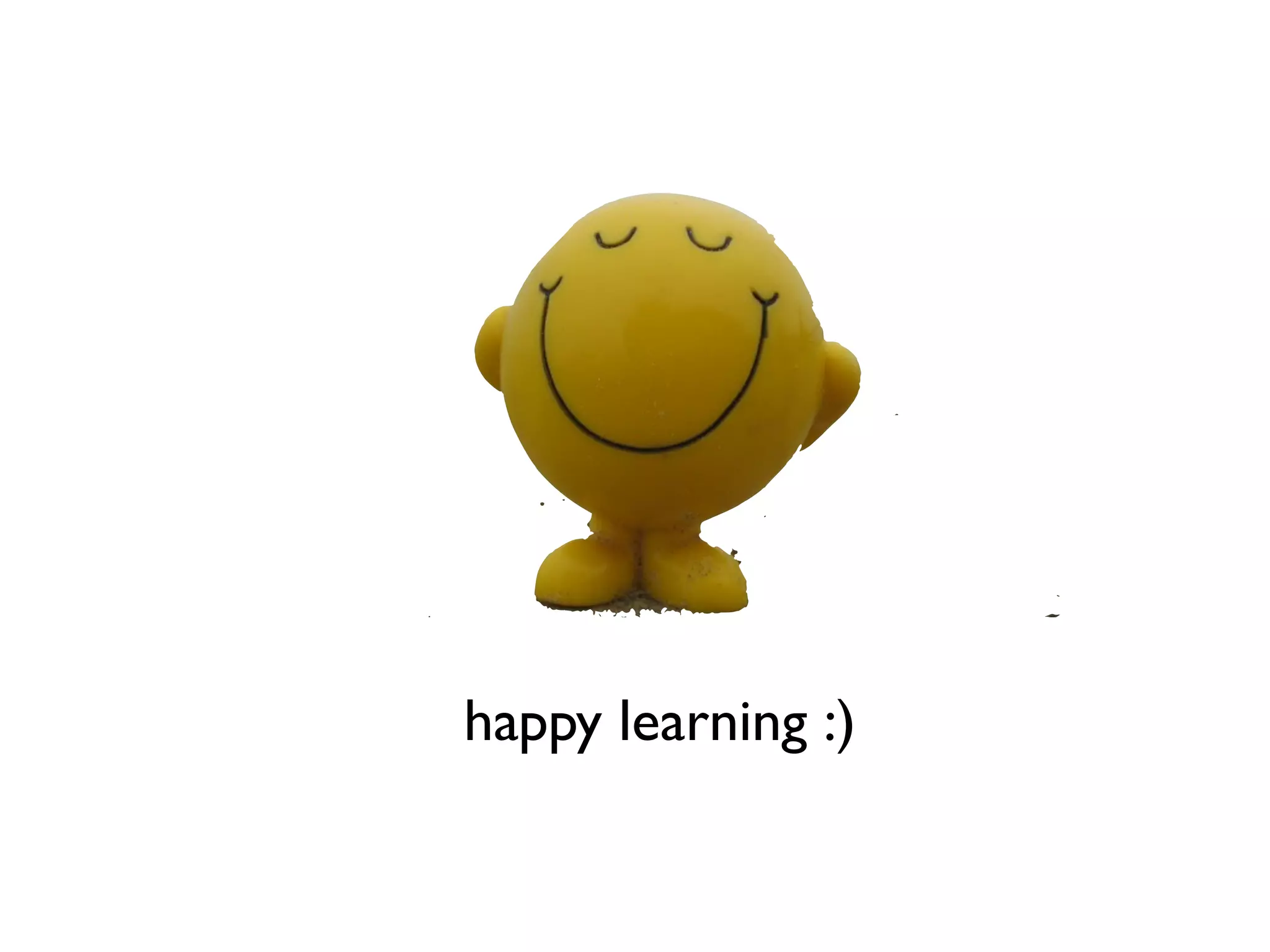happy learning :)
 