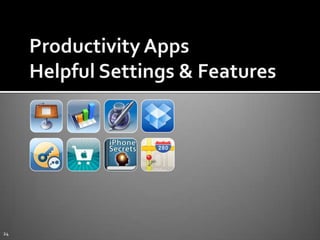 Productivity AppsHelpful Settings & Features24