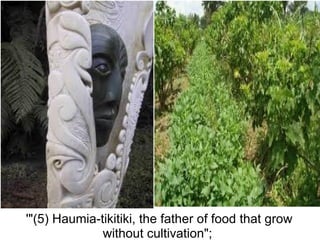 '"(5) Haumia-tikitiki, the father of food that grow 
              without cultivation"; 
 