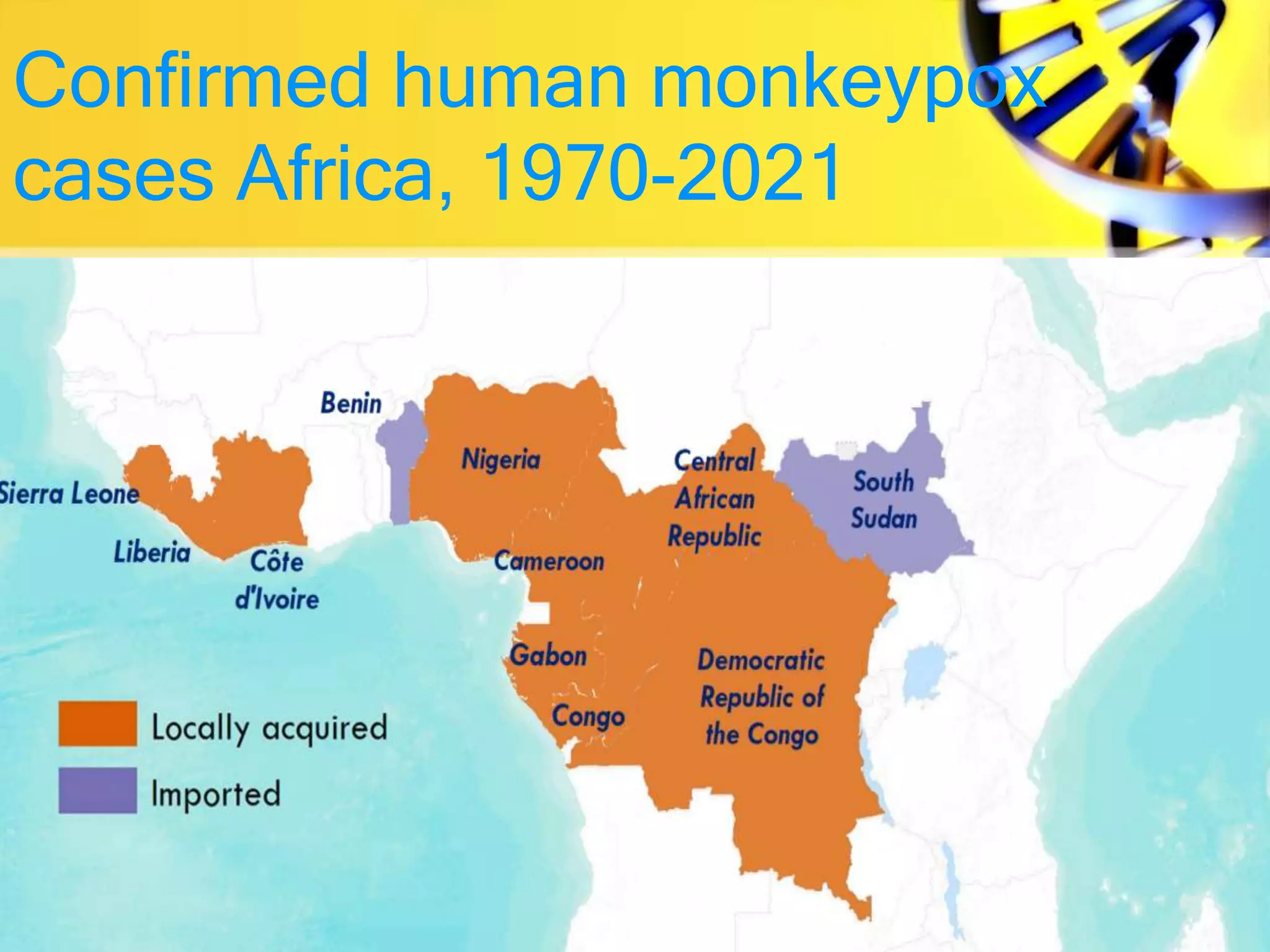Confirmed human monkeypox
cases Africa, 1970-2021
 