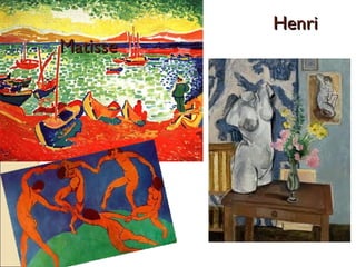 HenriHenri
MatisseMatisse
 