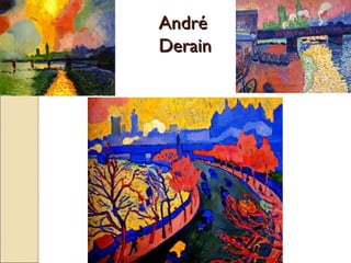 AndréAndré
DerainDerain
 