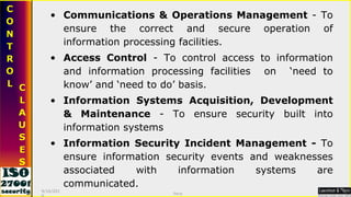 <ul><li>Communications & Operations Management  - To ensure the correct and secure operation of information processing fac...