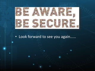 • Look forward to see you again……
 