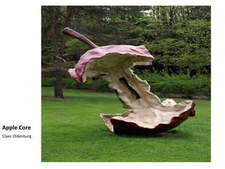 Apple Core Claes Oldenburg 