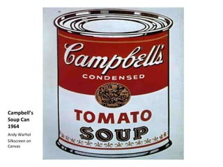 Campbell’s Soup Can 1964 Andy Warhol Silkscreen on Canvas 