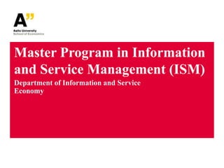 MasterProgramin Informationand Service Management (ISM) Department of Information and Service Economy 