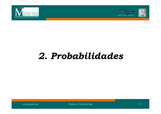 2. Probabilidades



www.joaoleal.net     Professor: João José Leal   2
 