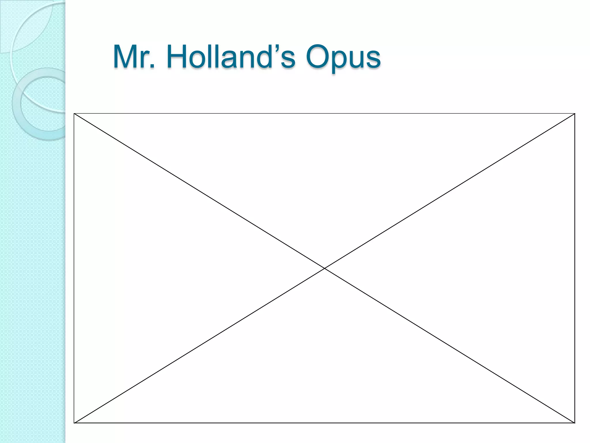 Mr. Holland’s Opus
