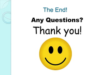 The End!Any Questions?Thank you!