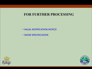 FOR FURTHER PROCESSING HALAL NOTIFICATION NOTICE SHOW SPECIFICATION 