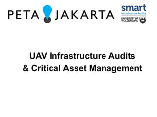 UAV Infrastructure Audits 
& Critical Asset Management 
 