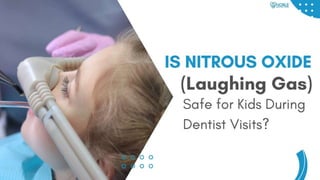 Is Nitrous Oxide (Laughing Gas) Safe for Kids During Dentist Visits
