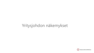 Yritysjohdon näkemykset
 