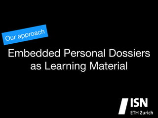 ISN Personal Dossiers - Leveraging online Libraries for Learning
