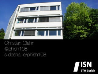 Christian Glahn
@phish108
slidesha.re/phish108
!

 