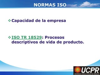 Company LogoNORMAS ISOProceso de desarrolloISO 9241-210: Diseño de procesos centrados en el usuairo. Antes llamado ISO 13407ISO TR 16982: Métodos de soporte de diseños centrados en usuarios.
