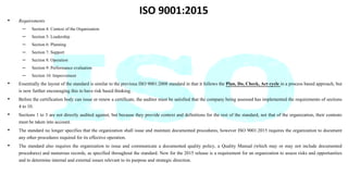 ISO 9001:2015
• Requirements
– Section 4: Context of the Organization
– Section 5: Leadership
– Section 6: Planning
– Sect...