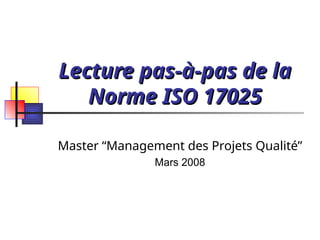 la norme ISO-17025 Master Management des projets qualité | PPT