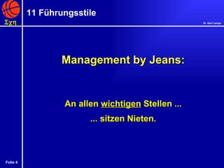 Management by Jeans: An allen  wichtigen  Stellen ... ... sitzen Nieten. 