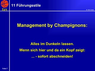 Management by Champignons: Alles im Dunkeln lassen. Wenn sich hier und da ein Kopf zeigt: ... - sofort abschneiden! 