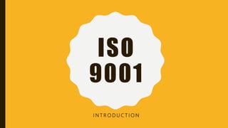 ISO
9001
I N T R O D U C T I O N
 