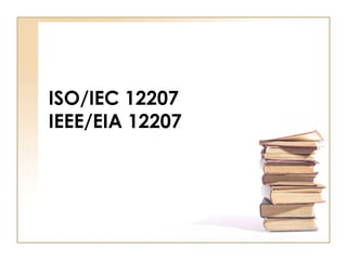 ISO/IEC 12207 IEEE/EIA 12207 