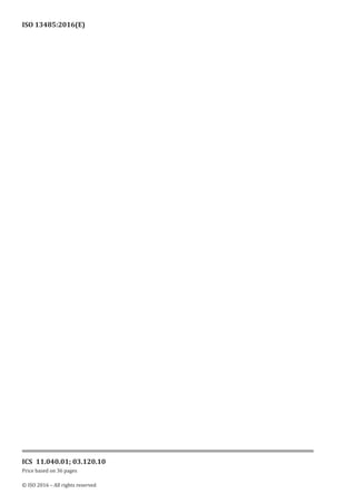 
ISO 13485:2016(E)
﻿
© ISO 2016 – All rights reserved
ICS 11.040.01; 03.120.10
Price based on 36 pages
 