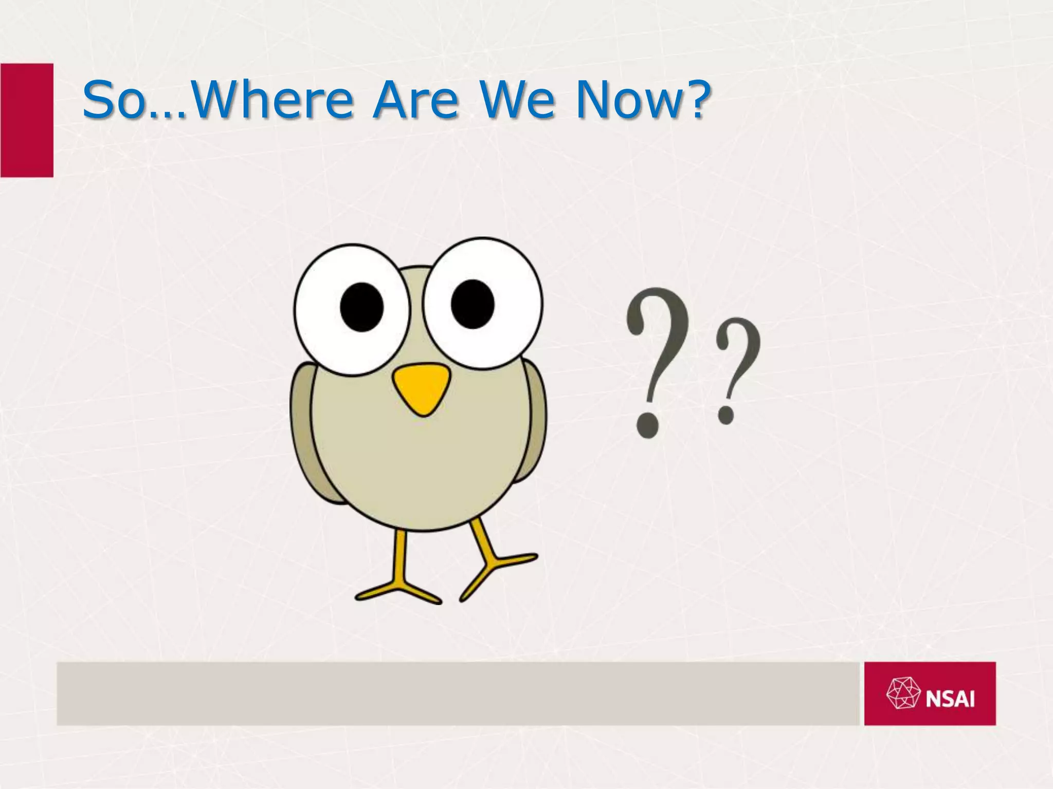 So…Where Are We Now?
 