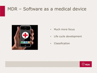 MDR – Software as a medical device
• Much more focus
• Life cycle development
• Classification
 