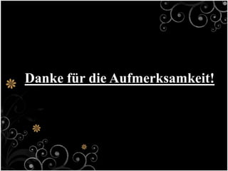Danke für die Aufmerksamkeit!
 