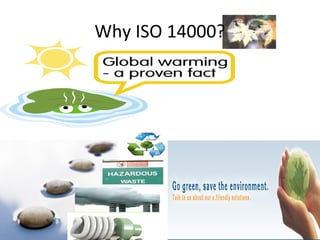 Why ISO 14000?
 