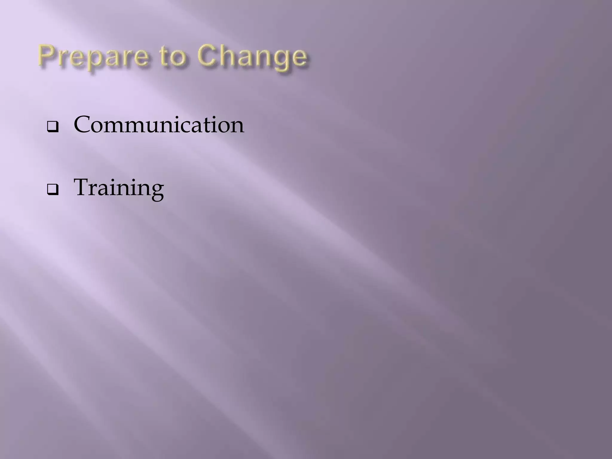  Communication
 Training
 