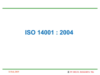 ISO 14001 : 2004
12 Feb, 2015
 