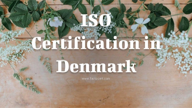ISO
Certification in
Denmark
www.factocert.com
 