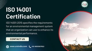 ISO 14001
Certification
ISO 14001:2015 specifies the requirements
for an environmental management system
that an organization can use to enhance its
environmental performance.
www.ursindia.com +91-9650807813
CONTACT US
 