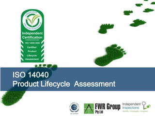 ISO 14040 
Product Lifecycle Assessment 
Page  1 
 