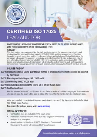 CERTIFIED ISO 17025
LEAD AUDITOR
MASTERING THE LABORATORY MANAGEMENT SYSTEM BASED ON ISO 17025, IN COMPLIANCE
WITH THE REQUIREMENTS OF ISO 19011 AND ISO 17021
SUMMARY

This five-day intensive course enables the participants to develop the necessary expertise to audit
a Laboratory Management System based on ISO/IEC 17025 and to manage a team of auditors
by applying widely recognized audit principles, procedures and techniques. During this training, the
participant will acquire the necessary knowledge and skills to proficiently plan and perform internal
and external audits in compliance with ISO 19011 and certification audits according to ISO 17021.
Based on practical exercises, the participant will develop the skills (mastering audit techniques) and
competencies (managing audit team and audit program, etc.) necessary to efficiently conduct an audit.

COURSE AGENDA
DAY 1: Introduction to Six Sigma quantitative method in process improvement concepts as required
by ISO 13053
DAY 2: Planning and initiating an ISO 17025 audit
DAY 3: Conducting an ISO 17025 audit
DAY 4: Concluding and ensuring the follow-up of an ISO 17025 audit
DAY 5: Certification Exam
PECB’s 3 Hour Certified ISO 17025 Lead Auditor Exam is available in different languages. The candidates
who do not pass the exam will be able to retake it for free within 12 months from the initial exam date.
After successfully completing the exam, participants can apply for the credentials of Certified
ISO 17025 Lead Auditor.

For more information, please visit: www.pecb.org
GENERAL INFORMATION
▶▶ Certification fees are included in the exam price
▶▶ Participant manual contains more than 450 pages of information
and practical examples
▶▶ A participation certificate of 31 CPD (Continuing Professional
Development) credits will be issued to the participants

PECB

Certified
ISO 17025
Lead Auditor

For additional information, please contact us at info@pecb.org.

 