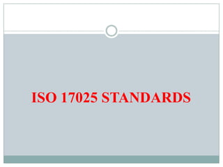 ISO 17025 STANDARDS
 