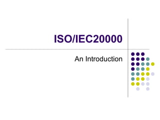 ISO/IEC20000 An Introduction 